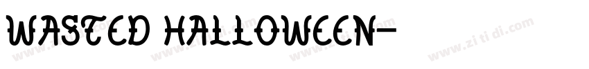 Wasted Halloween字体转换 Wasted Halloween字体转换
